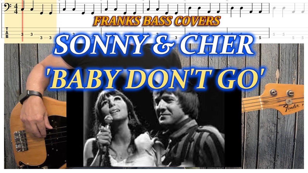 'BABY DON'T GO' - SONNY & CHER - FRANKS BASS COVERS & TAB