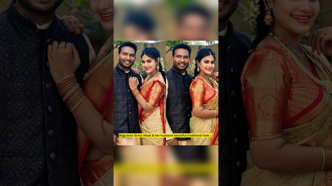 BigBoss Actress Sonia Akula with her Husband in Traditional Looks 😍#bigboss #shortsfeed#tollywood