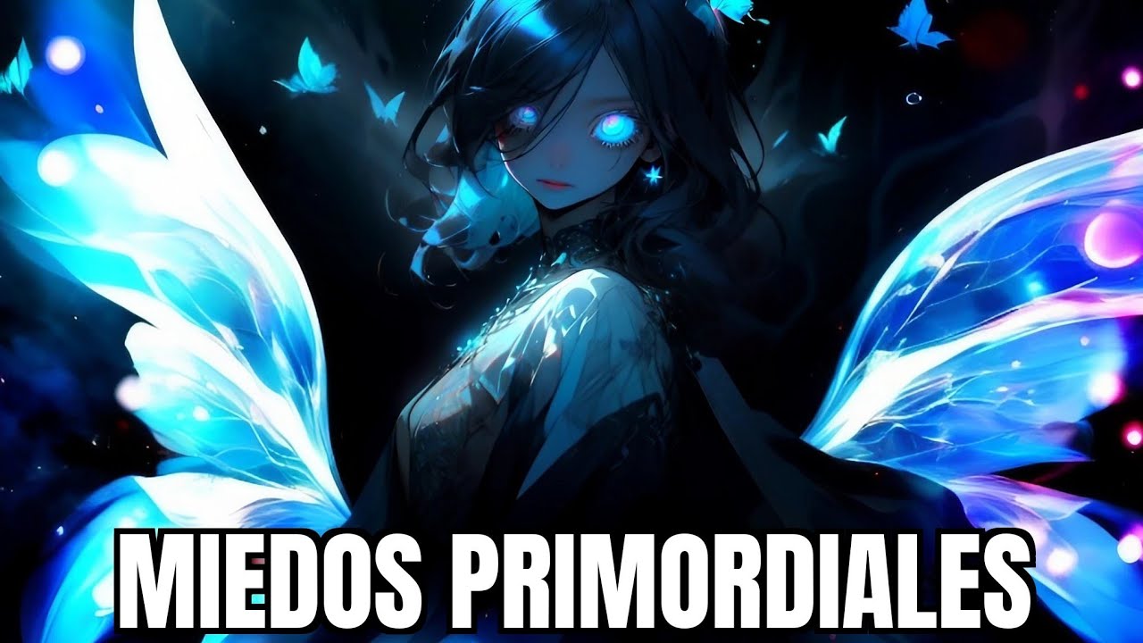 Miedos primordiales /HFY