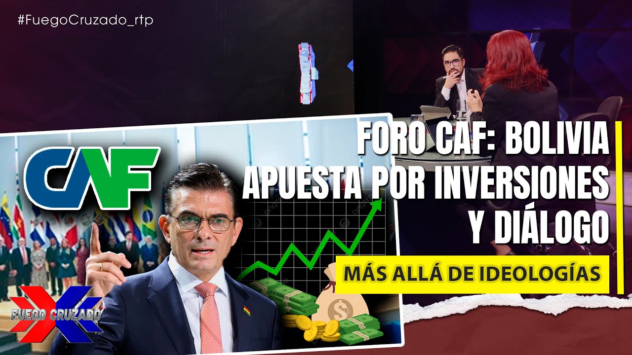 Foro CAF: Bolivia apuesta por inversiones y diálogo más allá de ideologías