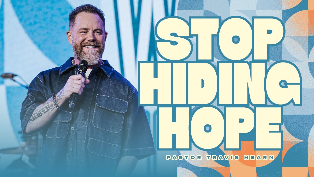 Stop Hiding Hope | Pastor Travis Hearn | Impact Church