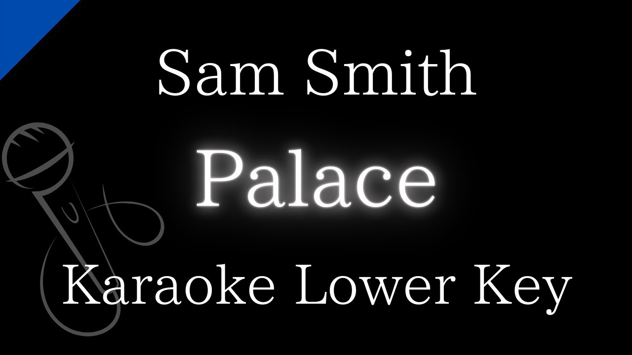 【Karaoke Instrumental】Palace / Sam Smith【Lower Key】