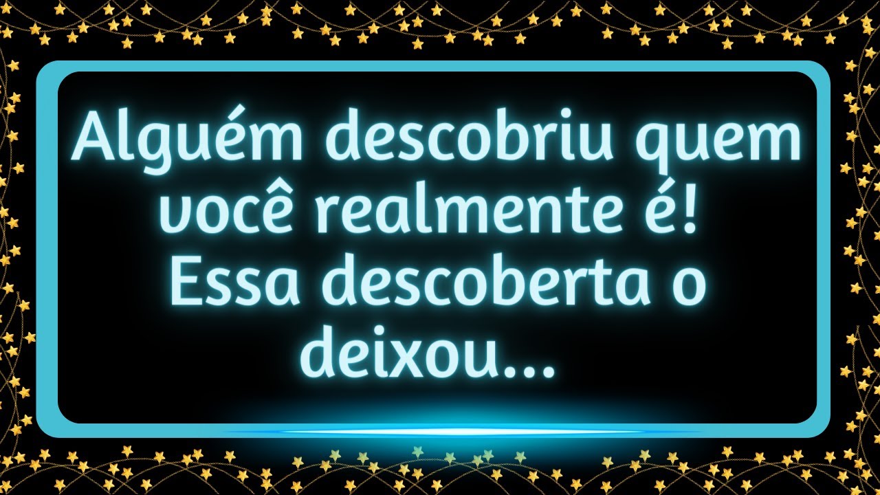 Alguém descobriu quem você realmente é, e essa descoberta o deixou...#mensagemdedeus