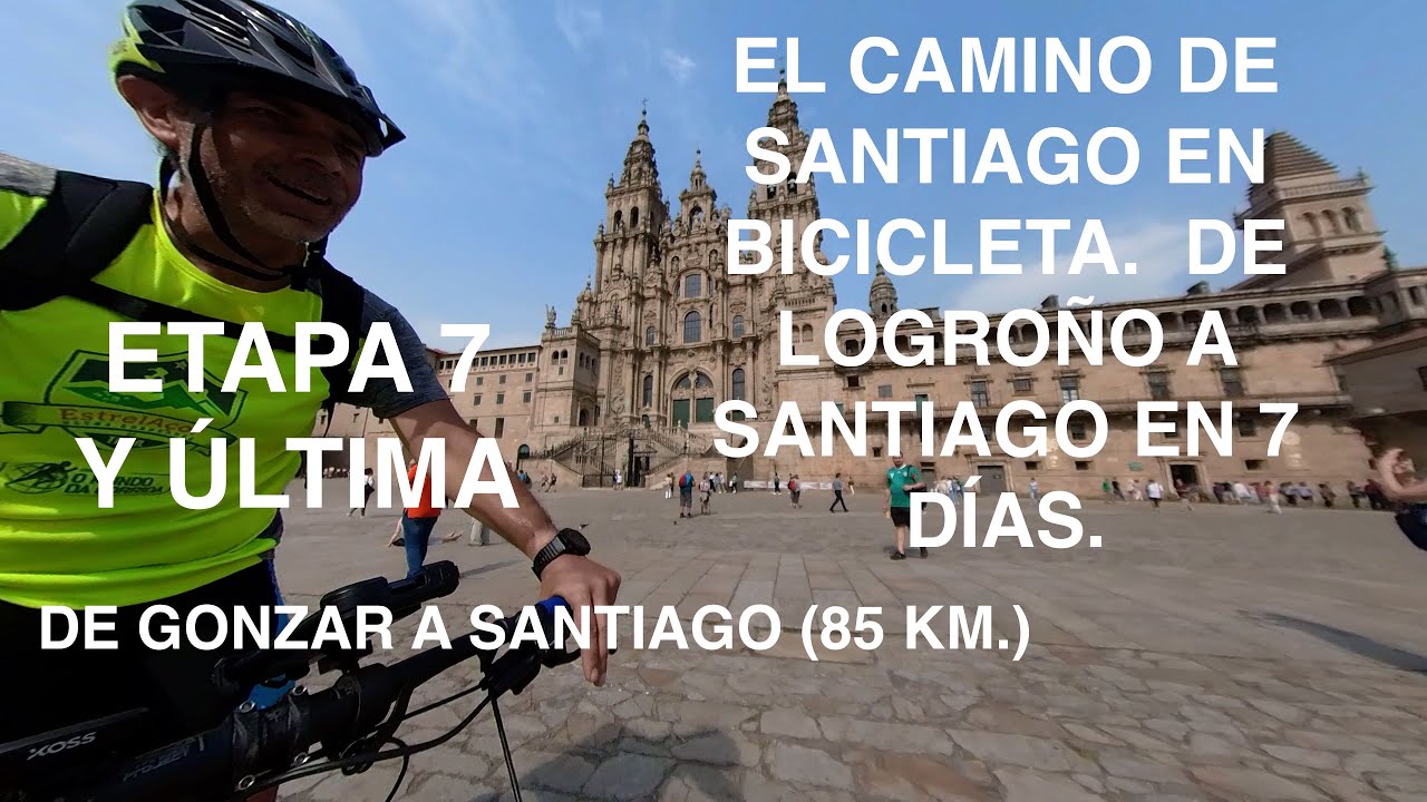 EL CAMINO DE SANTIAGO EN BICICLETA. DÍA 7. DE GONZAR A SANTIAGO DE COMPOSTELA (85 KM. Y 1466 +)
