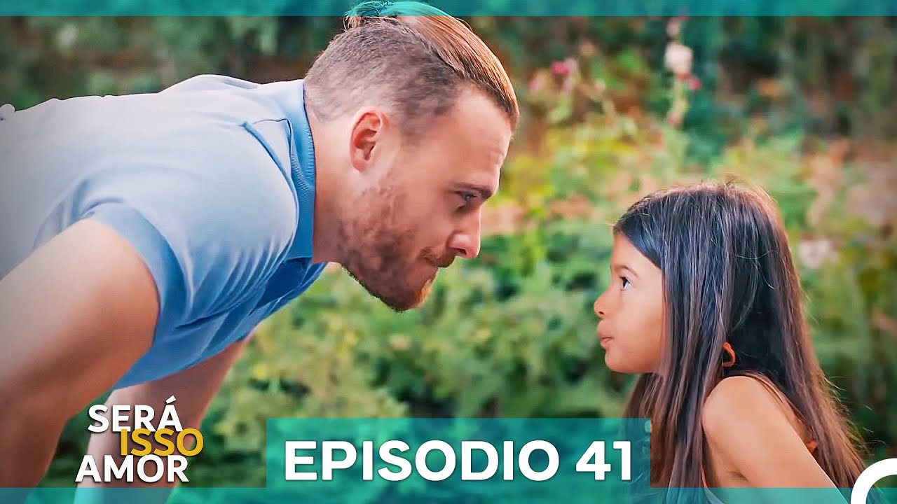 Será Isso Amor 41. Episódio (Dublagem em Português)