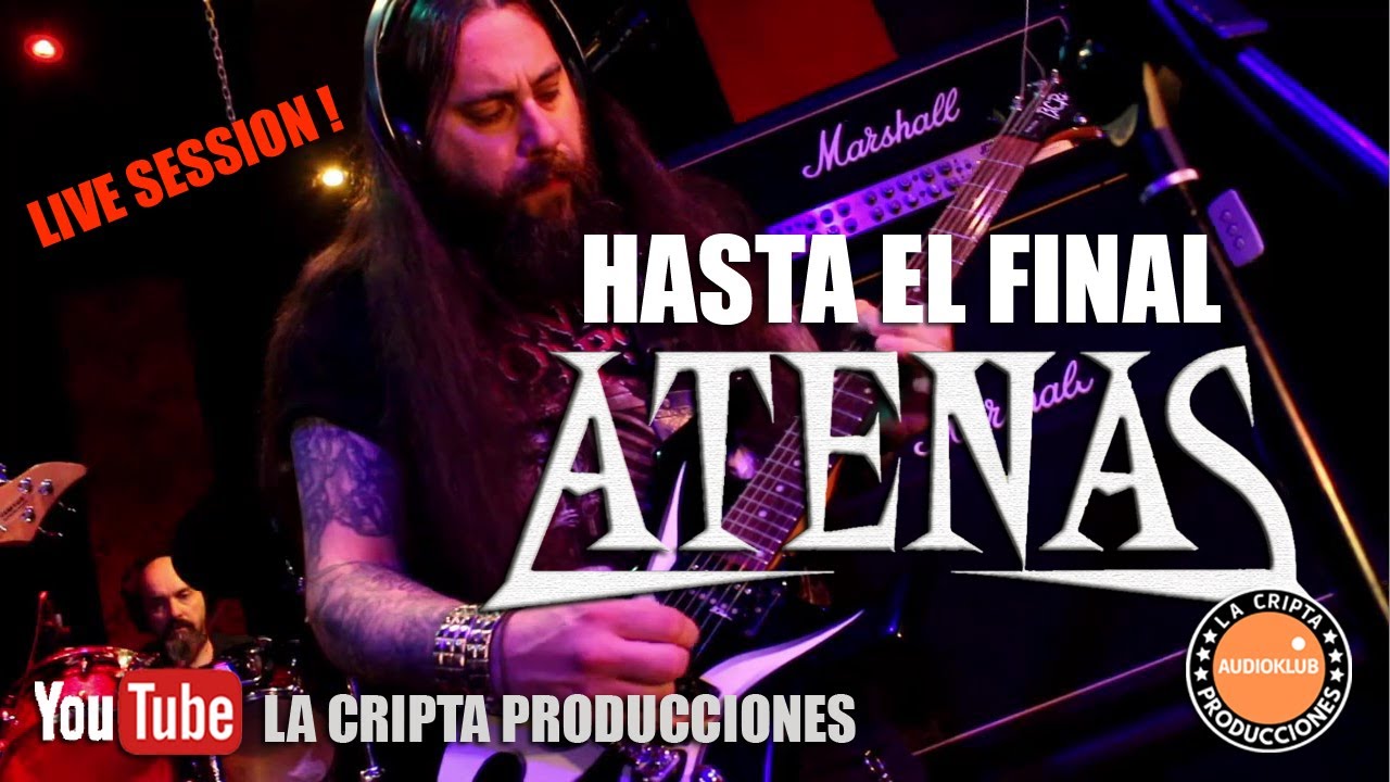 ATENAS HEAVY METAL * Hasta el final * Live Session * Audioklub La Cripta Producciones