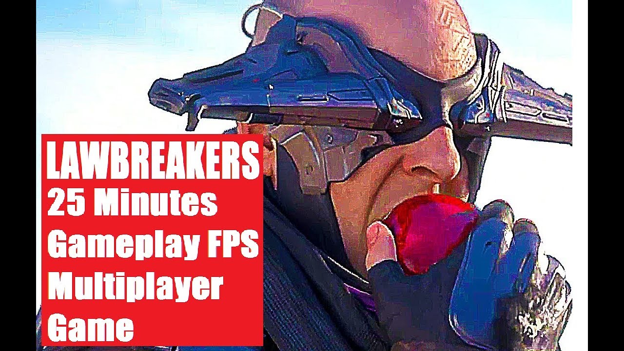 LAWBREAKERS 25 Minutes Gameplay (New FPS Multiplayer Game 2017)