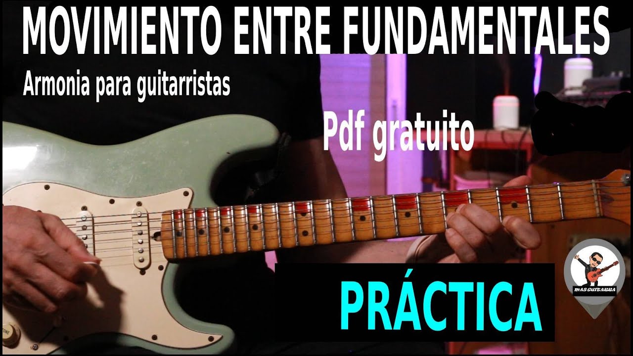 MOVIMIENTO ENTRE FUNDAMENTALES – ARMONÍA PARA GUITARRISTAS – PRÁCTICA