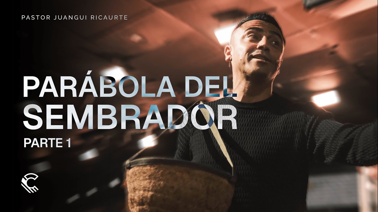 Serie: Parábola del Sembrador - Parte 1 | Juangui Ricaurte | Comunidad MDE