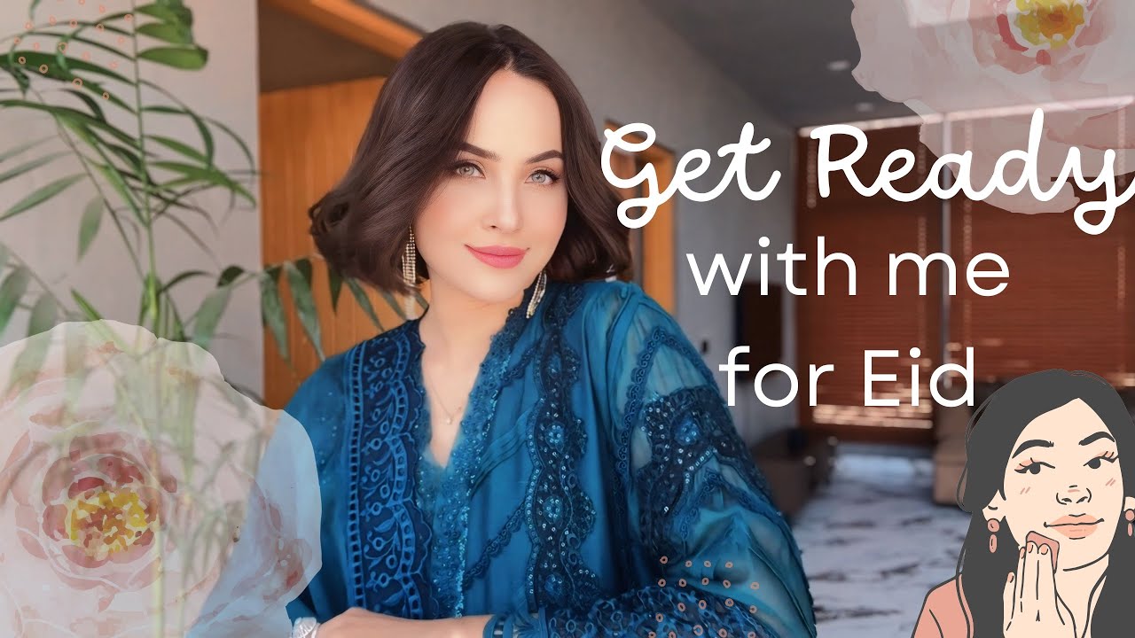 Get ready with me for Eid….. (love you all my YouTube family)