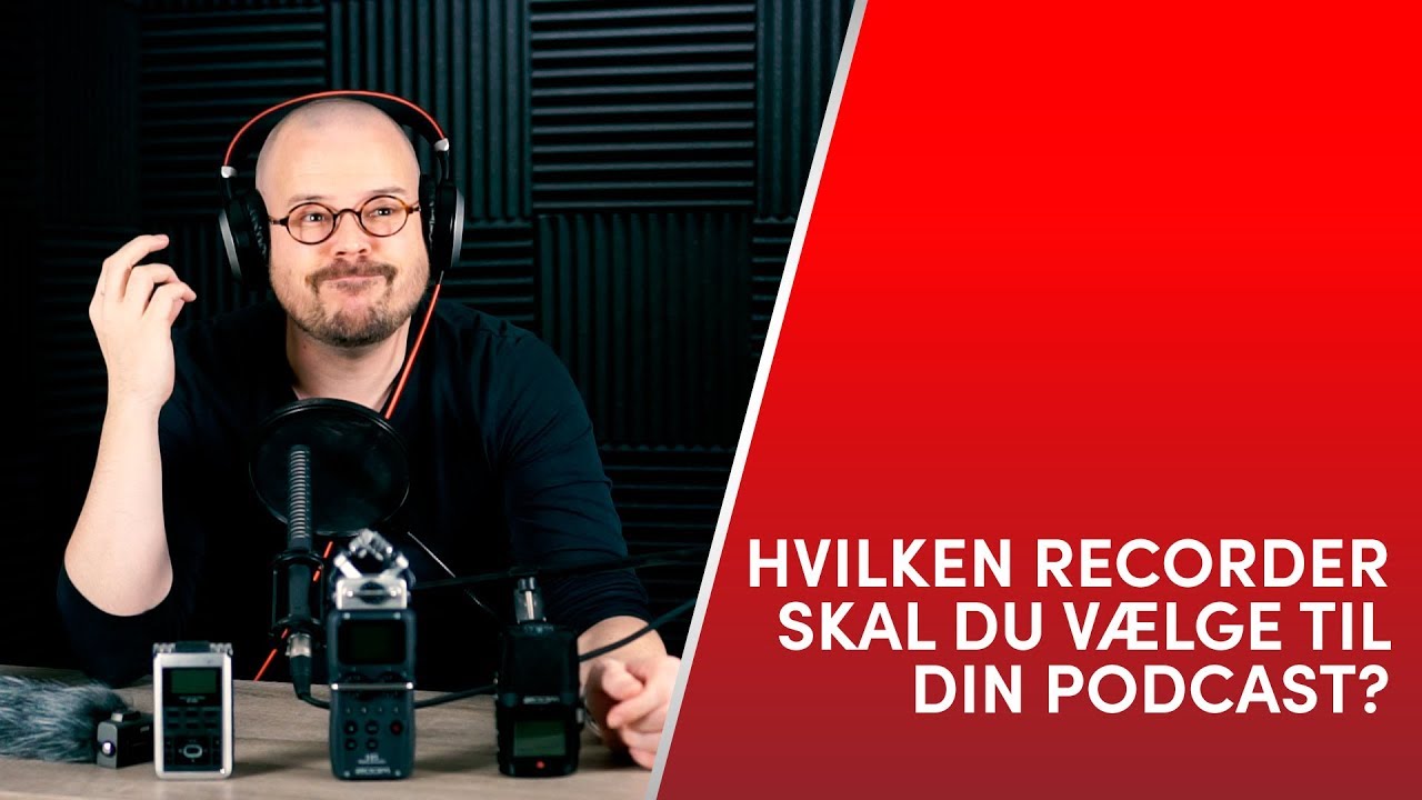 Hvilken recorder skal du købe til din podcast?