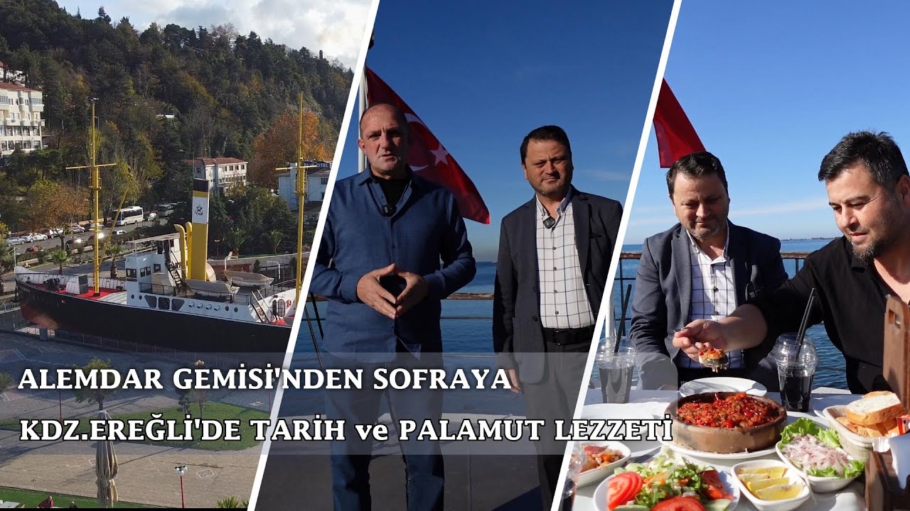 Kdz.Ereğli&rsquo;de Tarih ve Palamut Lezzeti |  #halilposbıyık #muhammedaliateş #nurettinacar #ereğli