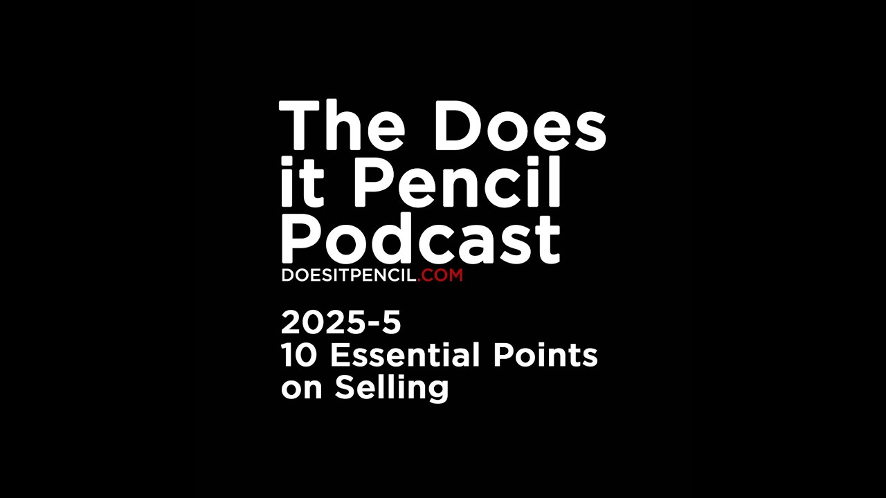 10 Essential Points on Selling - Does it Pencil Podcast 2025-5