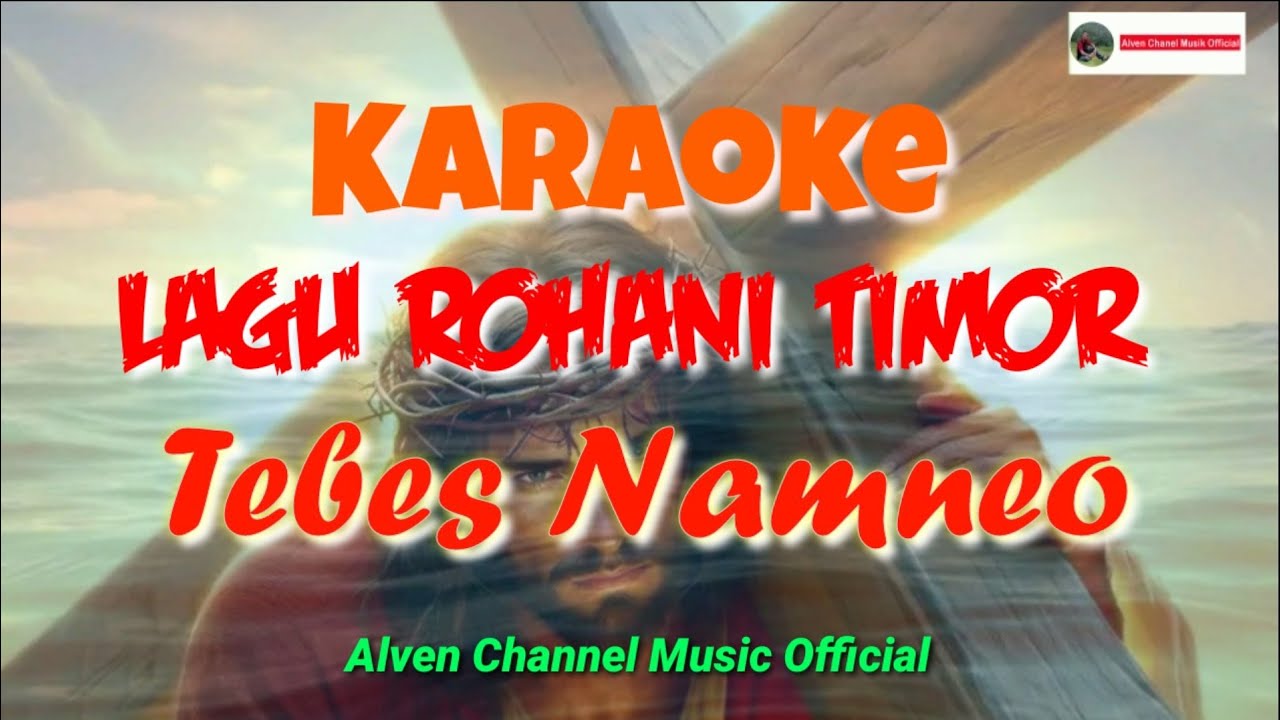 Karoke Lagu Timor Rohani Tebes Namneo