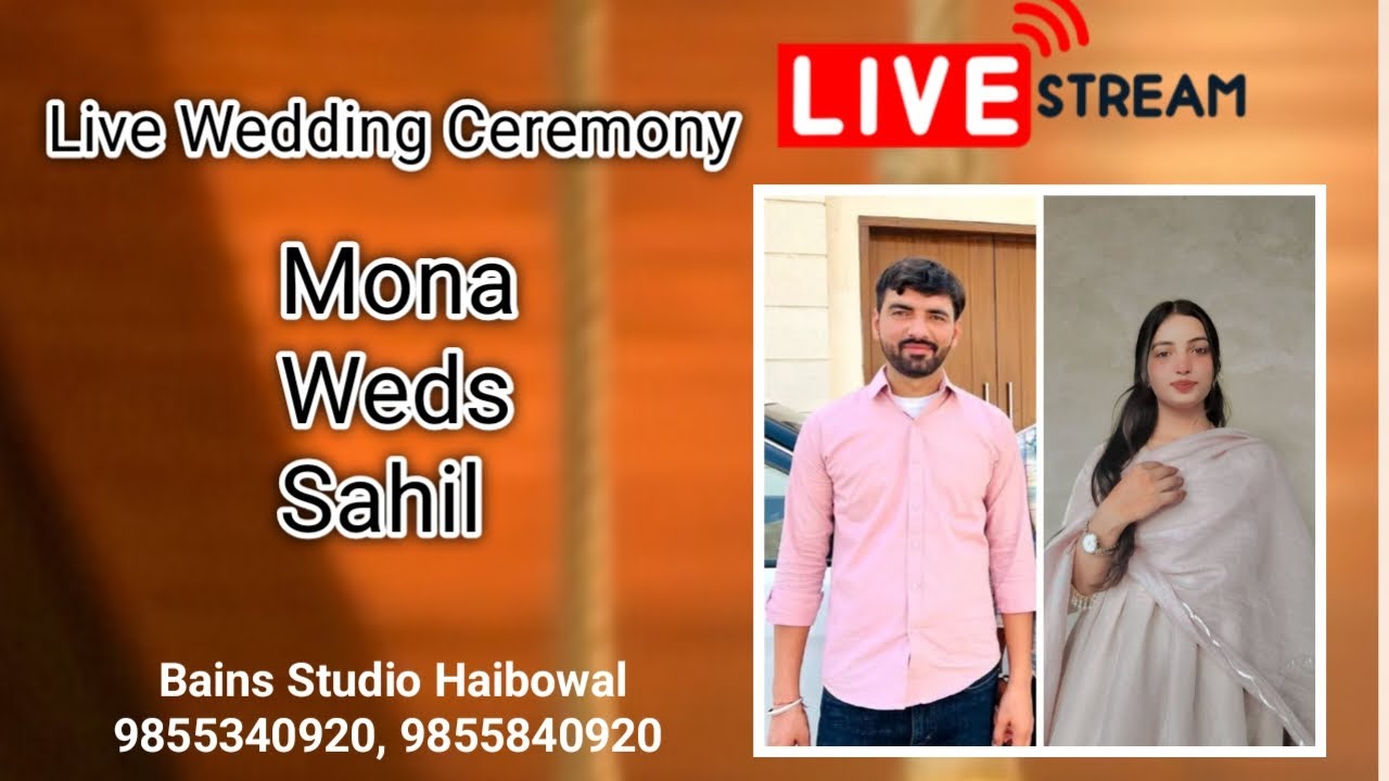 Live Wedding Ceremony - Sahil Weds Mona (Bains Studio Haibowal 9855340920)