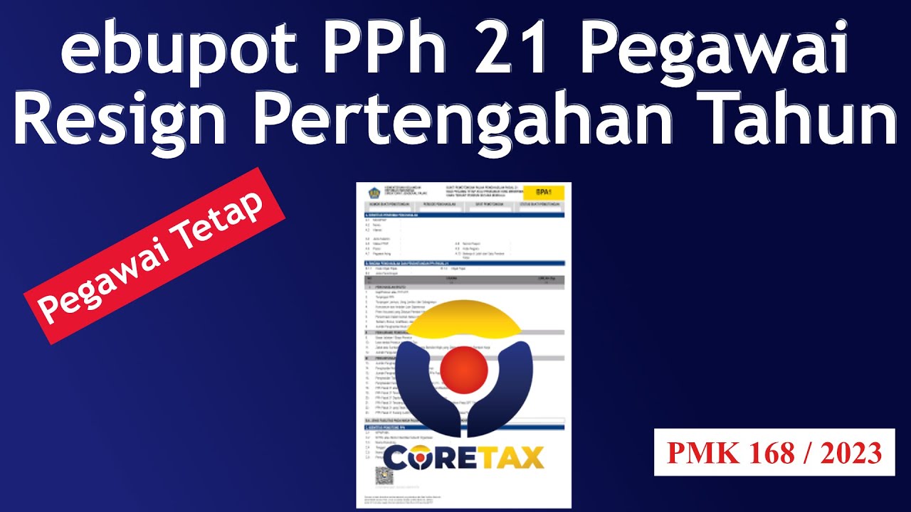 ebupot PPh 21 Pegawai Tetap Resign Di Pertengahan Tahun | Coretax