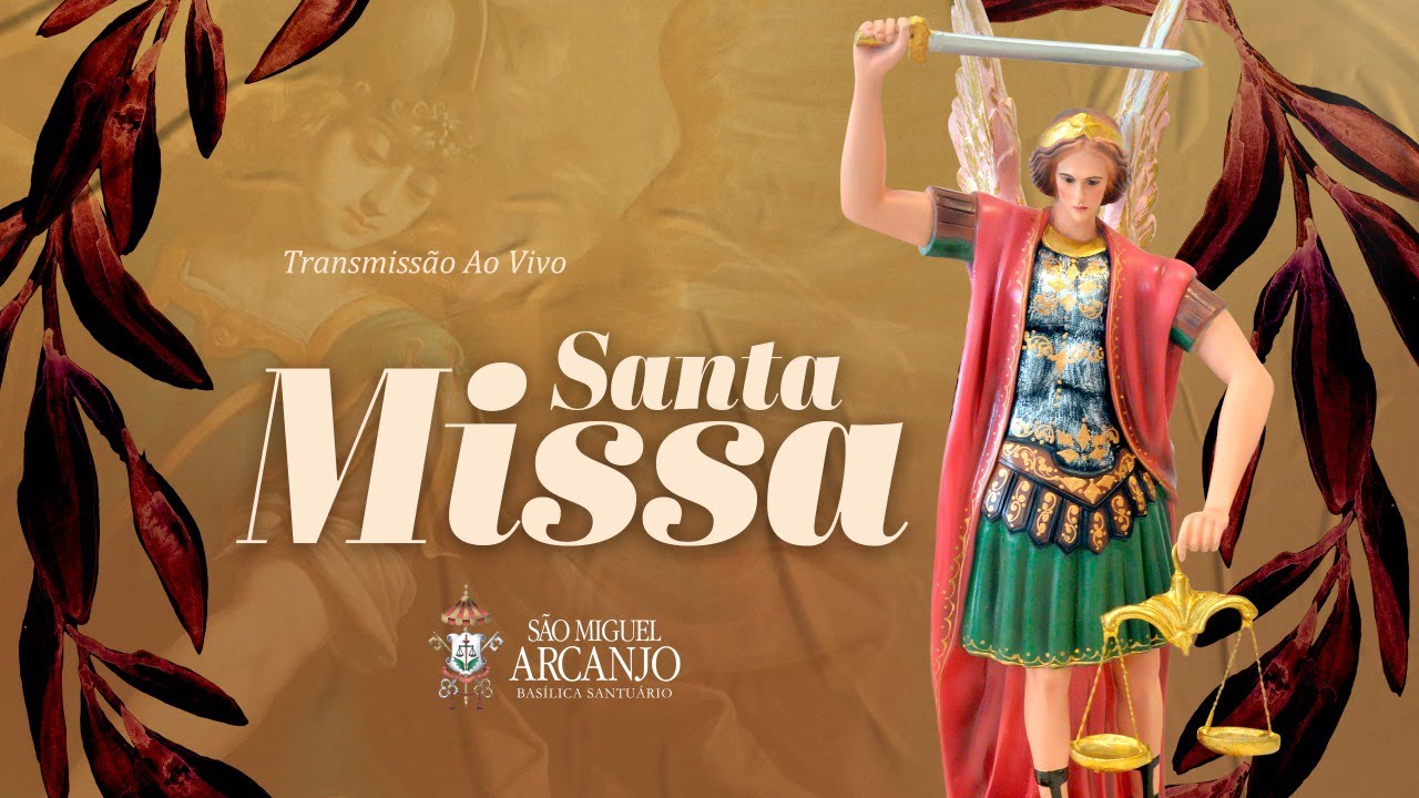BASÍLICA DE SÃO MIGUEL ARCANJO - #DIA VOTIVO - SANTA MISSA