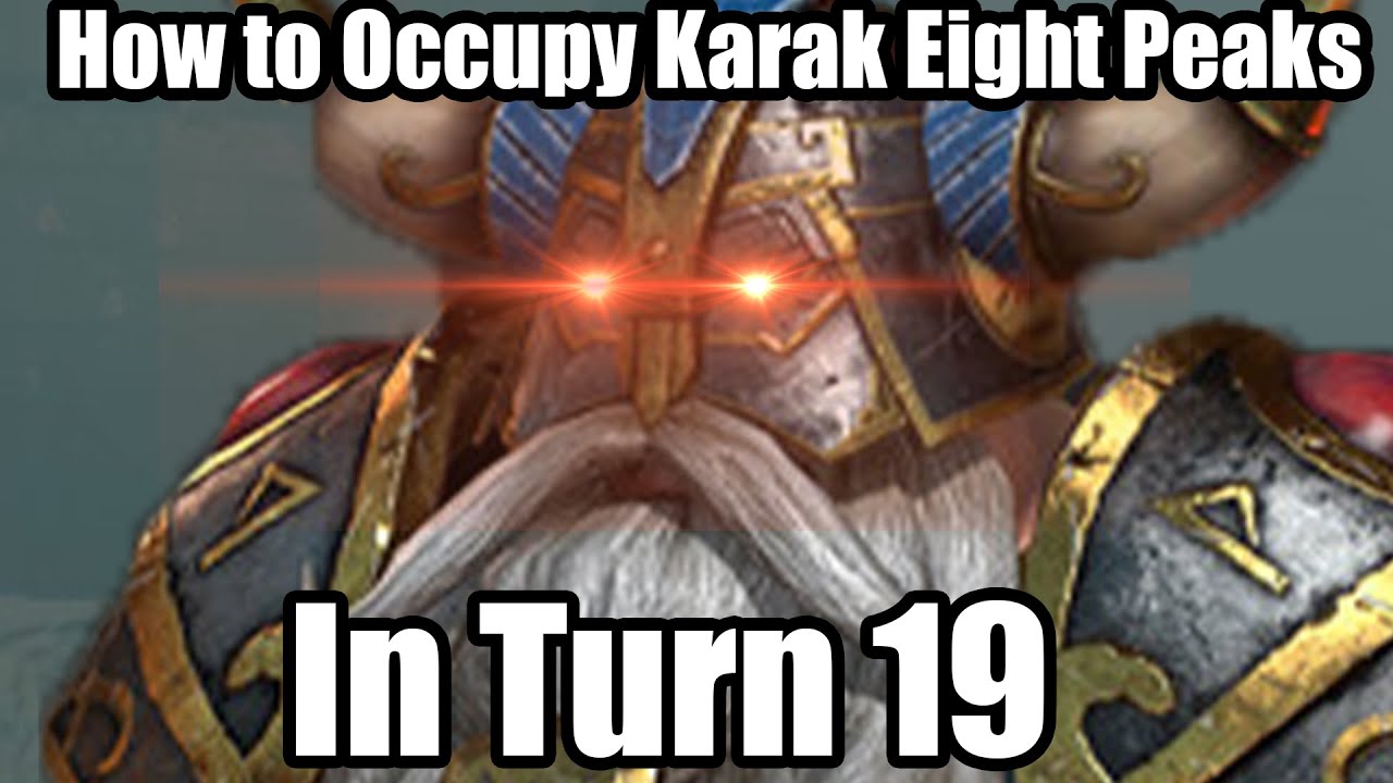 How to Get Karak Eight Peaks in turn 19 as Belegar