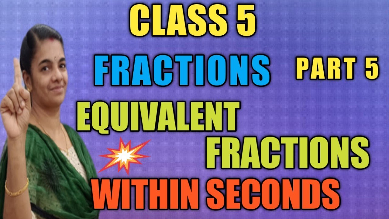 # CLASS 5 MATHS/ FRACTIONS PART 5/ EQUIVALENT FRACTIONS