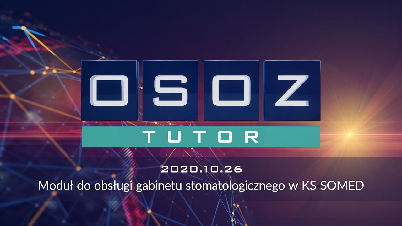 OSOZ-TUTOR 20201026 Moduł do obsługi gabinetu stomatologicznego w KS-SOMED