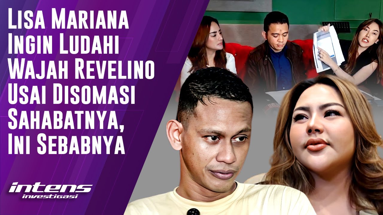 Lisa Mariana Ingin ludahi Wajah Revelino | Intens Investigasi | Eps 5430