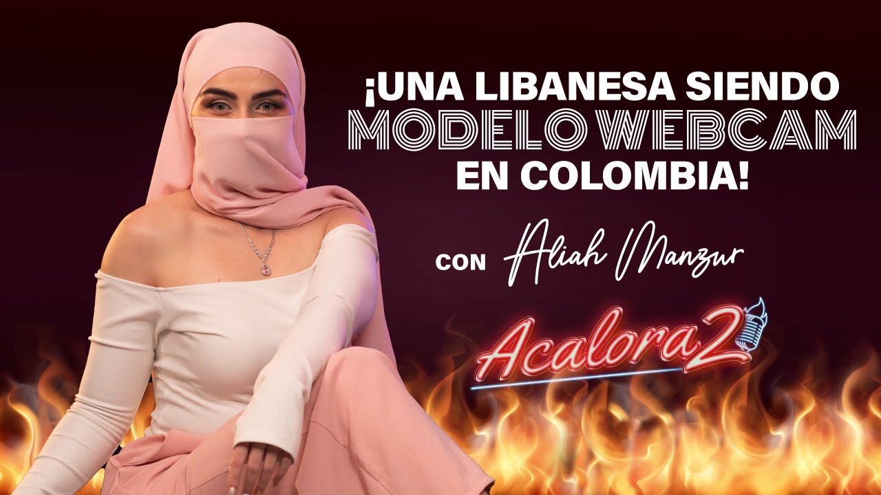 ¡Una libanesa siendo modelo webcam en Colombia! Aliah Manzur / Acalora2