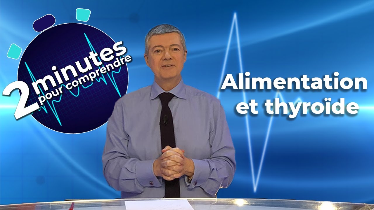 Alimentation et thyro&iuml;de - 2 minutes pour comprendre