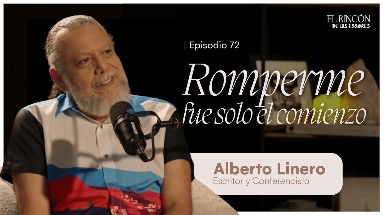 Romperme fue solo el comienzo - Alberto Linero | El Rinc&oacute;n de los Errores T6