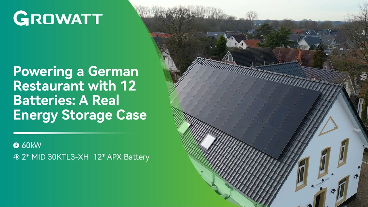 60kW Energy Storage System Powering a Restaurant in Germany | Growatt MID 11&ndash;30KTL3-XH & APX Battery