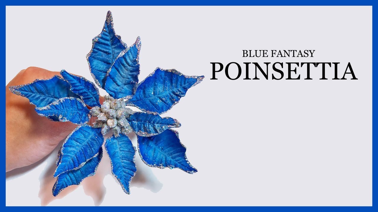 Gumpaste/ Sugar Craft Poinsettia: Blue Fantasy Christmas - Holiday