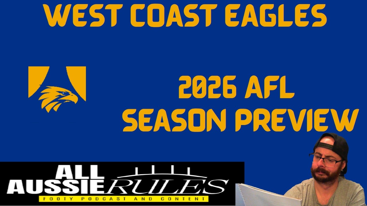 West Coast Eagles 2026 AFL Season Preview - What Is A Pass Mark For The Eagles in 2026?