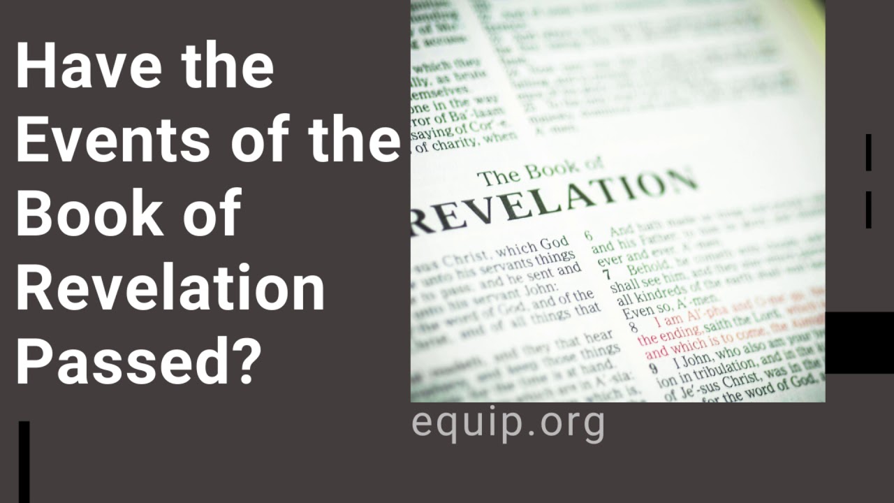 Have the Events of the Book of Revelation Passed?