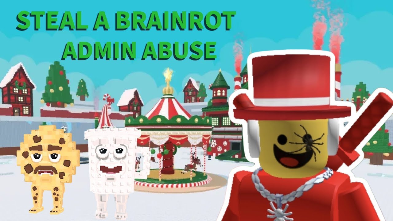 Steal a Brainrot admin abuse 