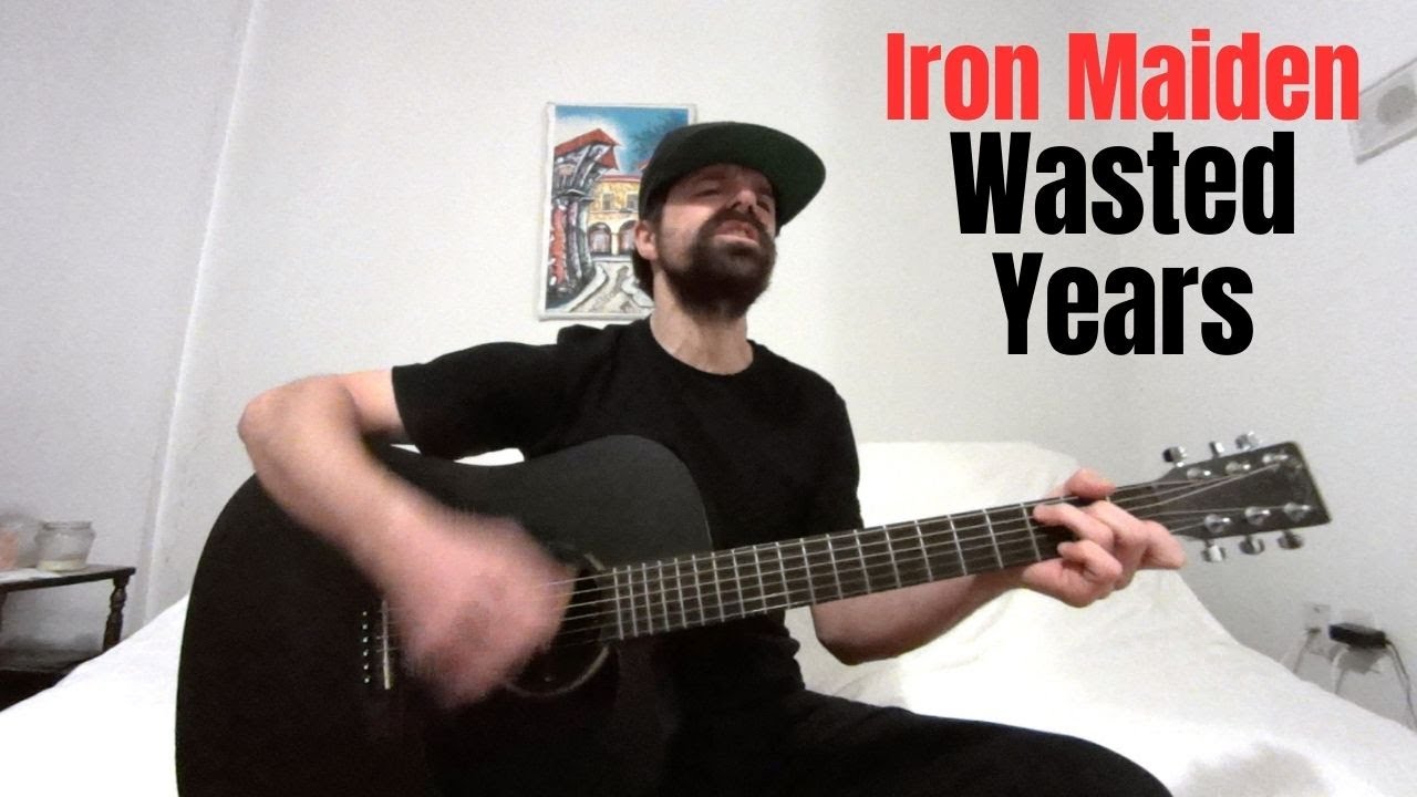 Wasted Years - Iron Maiden - Акустическая кавер-версия