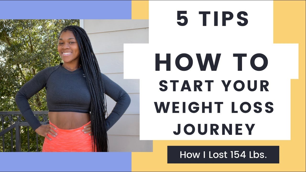 5 TIPS ON HOW TO START YOUR WEIGHT LOSS JOURNEY