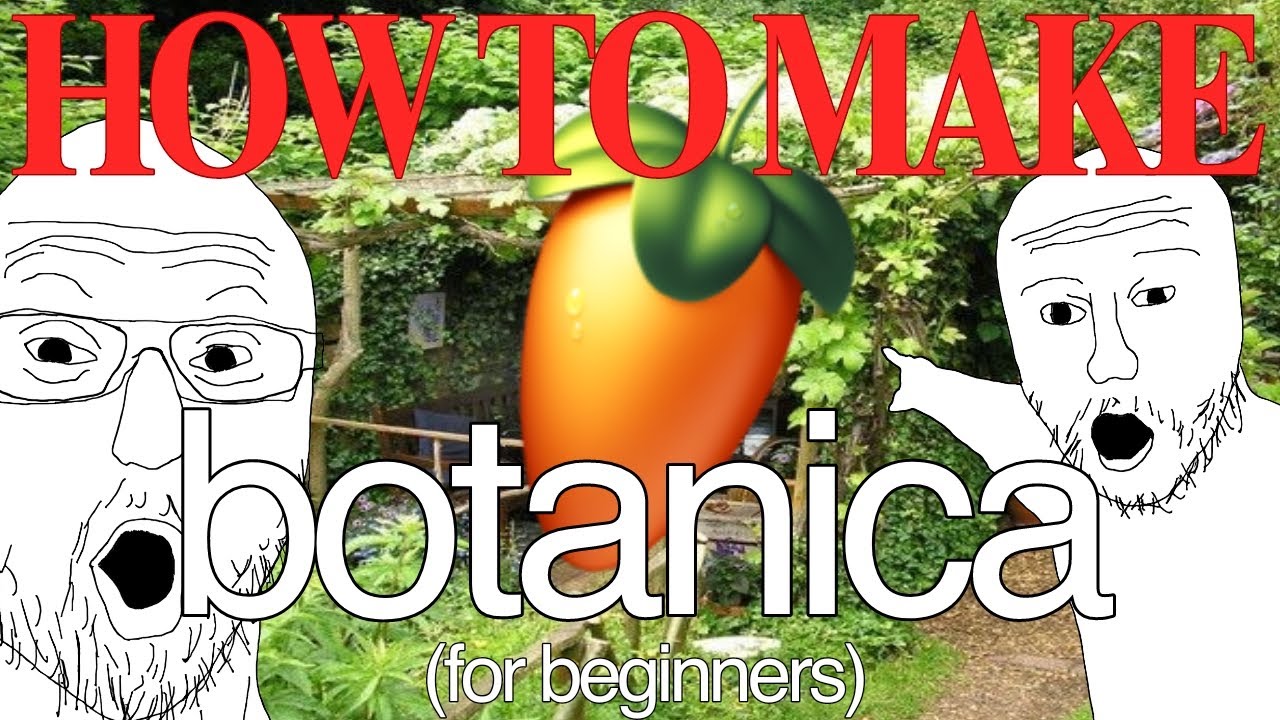 HOW TO MAKE BOTANICA IN FL STUDIO