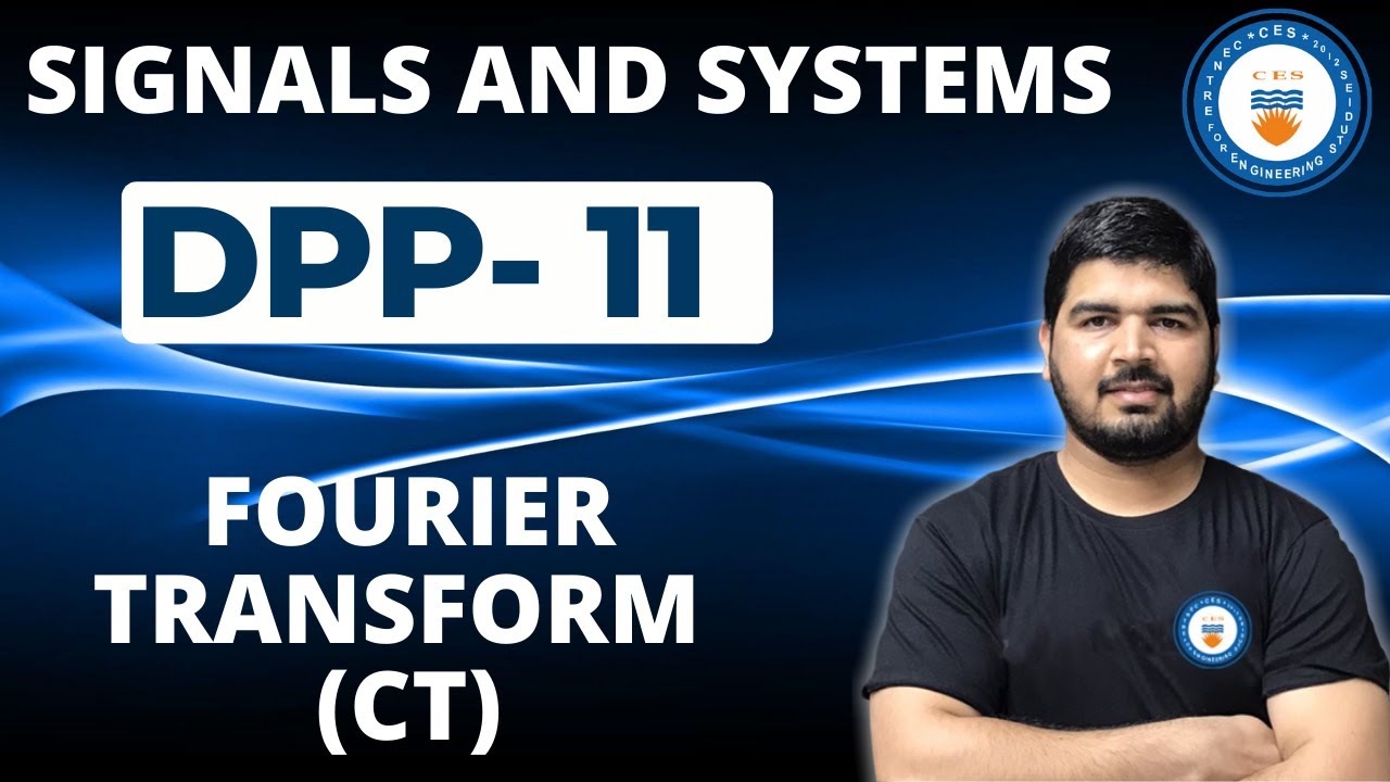 L11: Fourier Transform | Signals and Systems | Daily Practice Problems | GATE/ESE 2021 | Ashu Jangra
