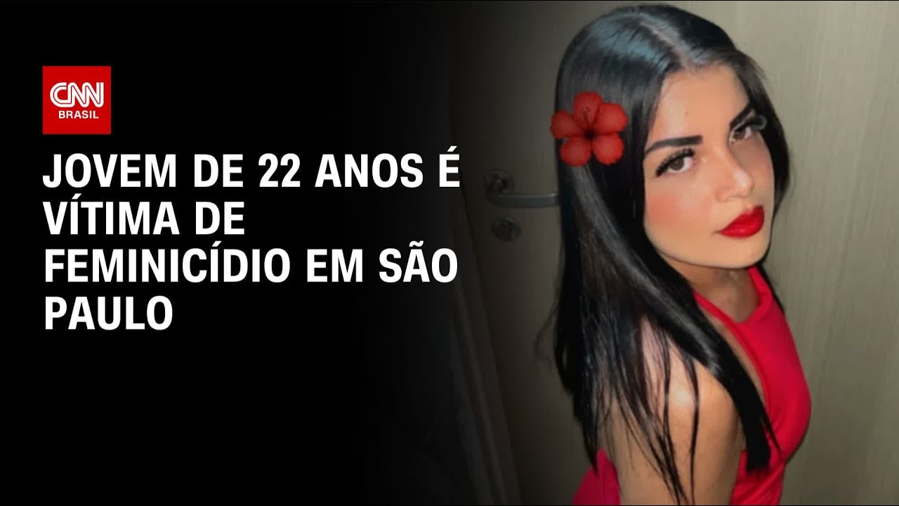 Feminic&iacute;dio: Jovem de 22 anos &eacute; v&iacute;tima em S&atilde;o Paulo | CNN 360&ordm;