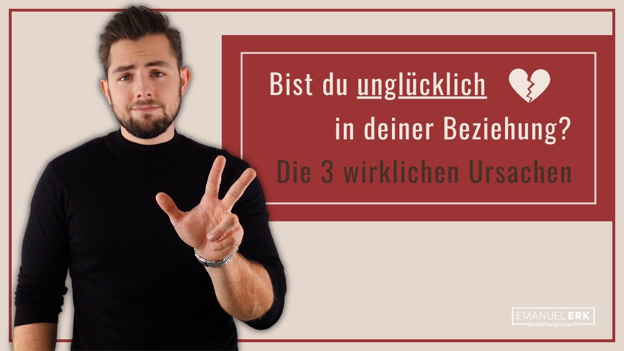 Die 3 wirklichen Ursachen, warum Du unglücklich in Deiner Beziehung bist