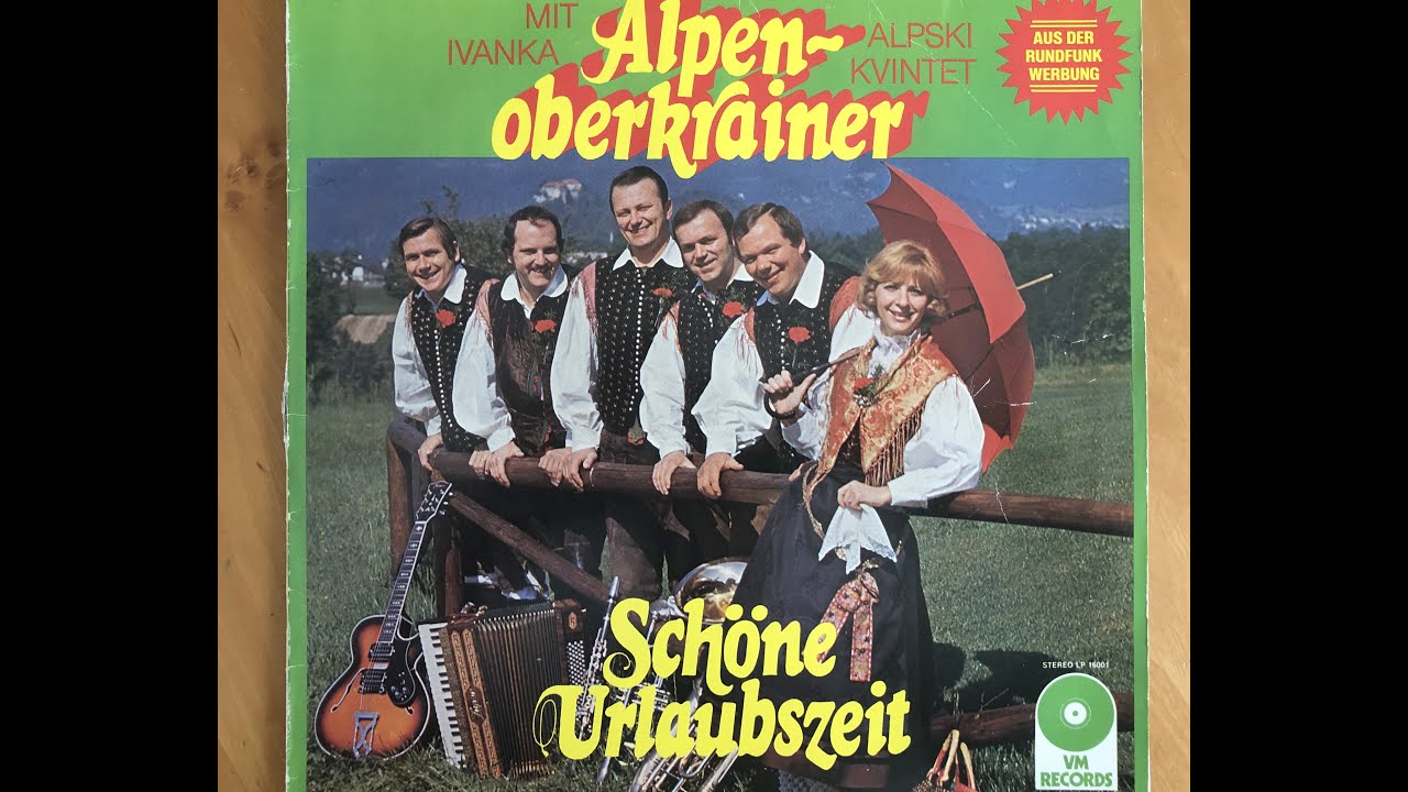 05 Nimm dein Herz in die Hand, Če sem sama doma, Alpenoberkrainer mit Ivanka, Schöne Urlaubszeit