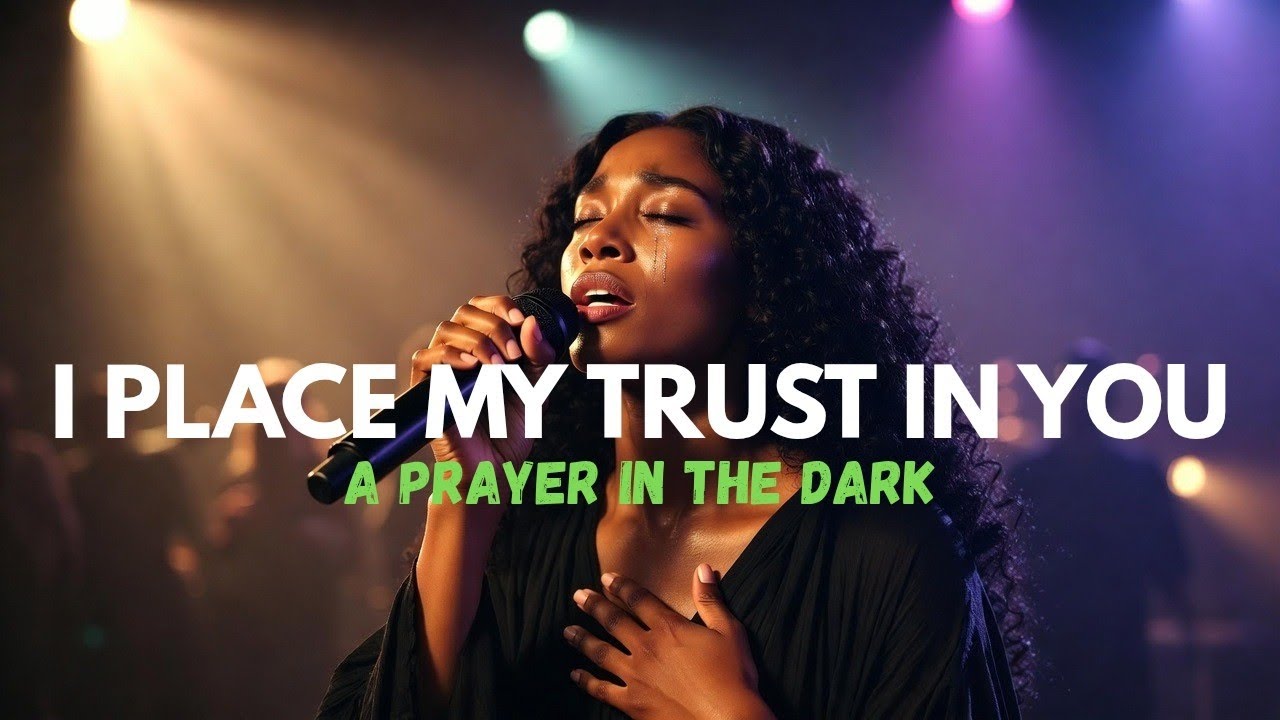 I Place My Trust in You | Deep Worship Song of Faith | Songs of Intimate Worship & Surrender 