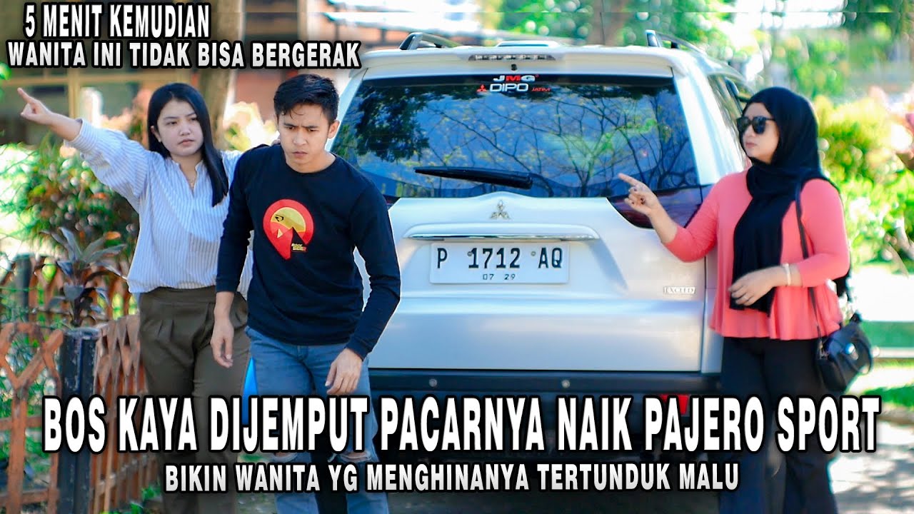 BOS BESAR JEMPUT PACARNYA NAIK PAJERO SPORT!BIKIN WANITA SOMBONG YG MENGHINANYA TIDAK BISA BERGERAK!