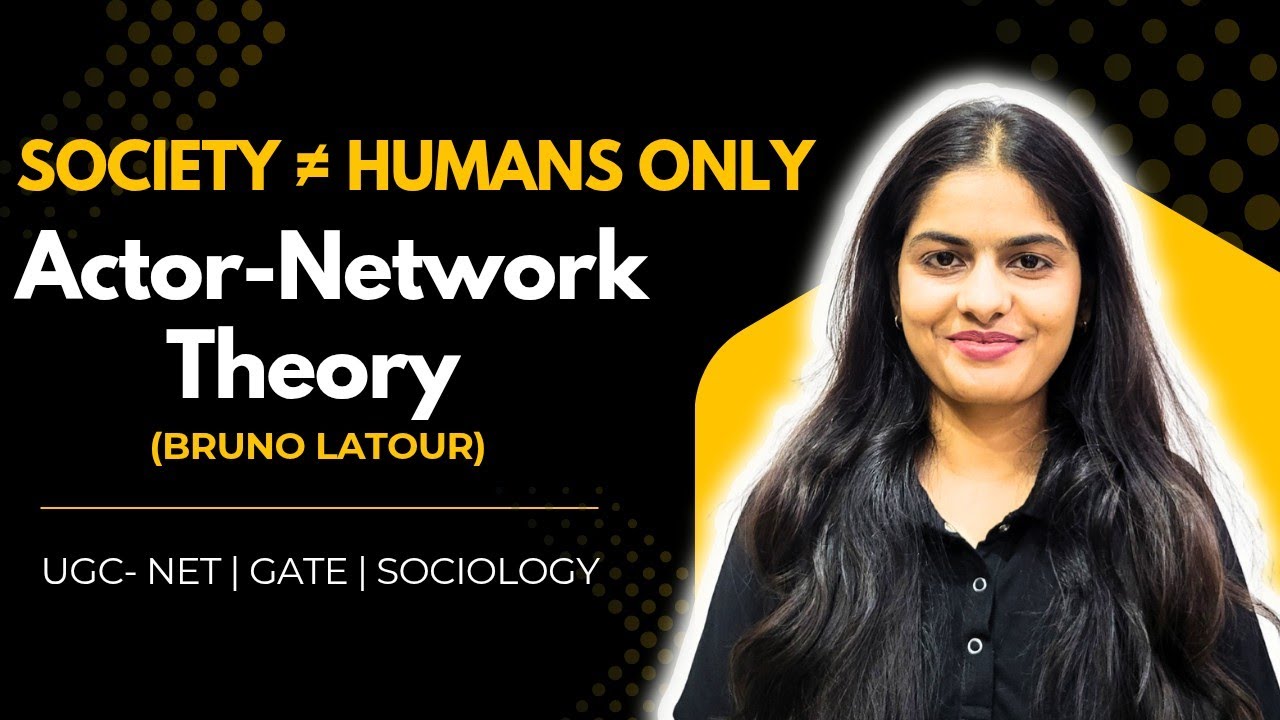 Actor-Network Theory (ANT) - Bruno Latour | Humans & Non-human Actors Explained 