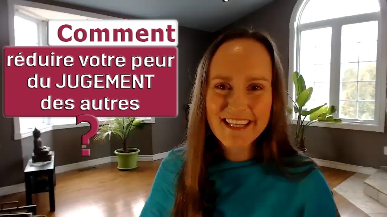 Comment réduire votre peur du JUGEMENT des autres (54/365)