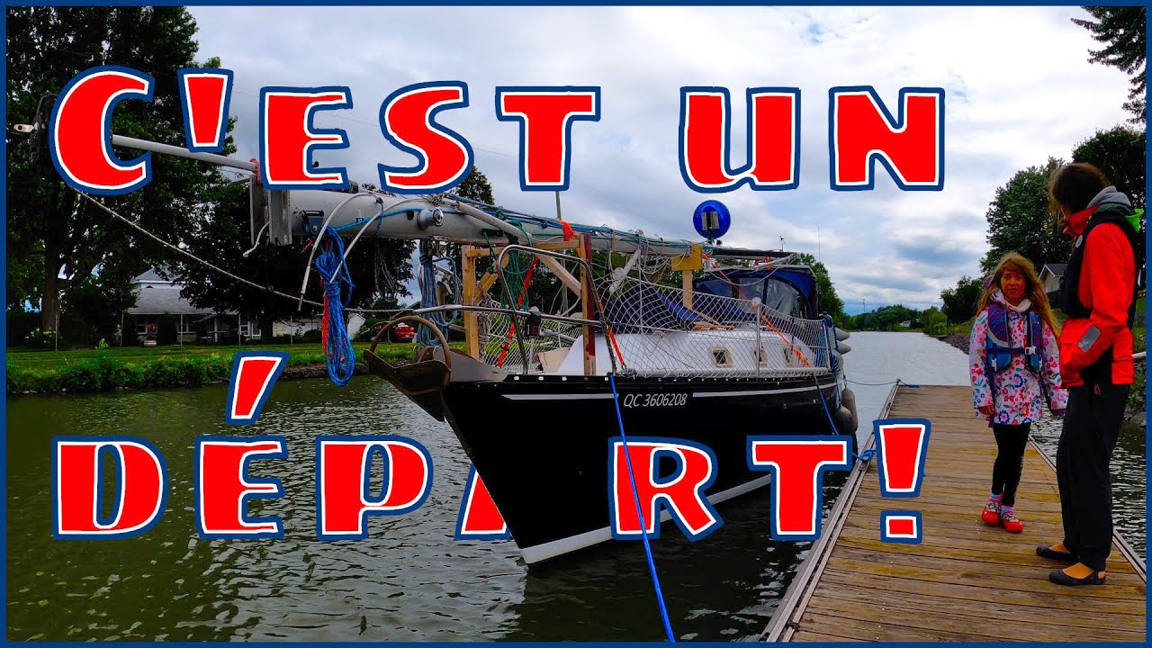 Du Lac Champlain à Chambly | 52 jours en voilier sur le fleuve Saint-Laurent | Ep15