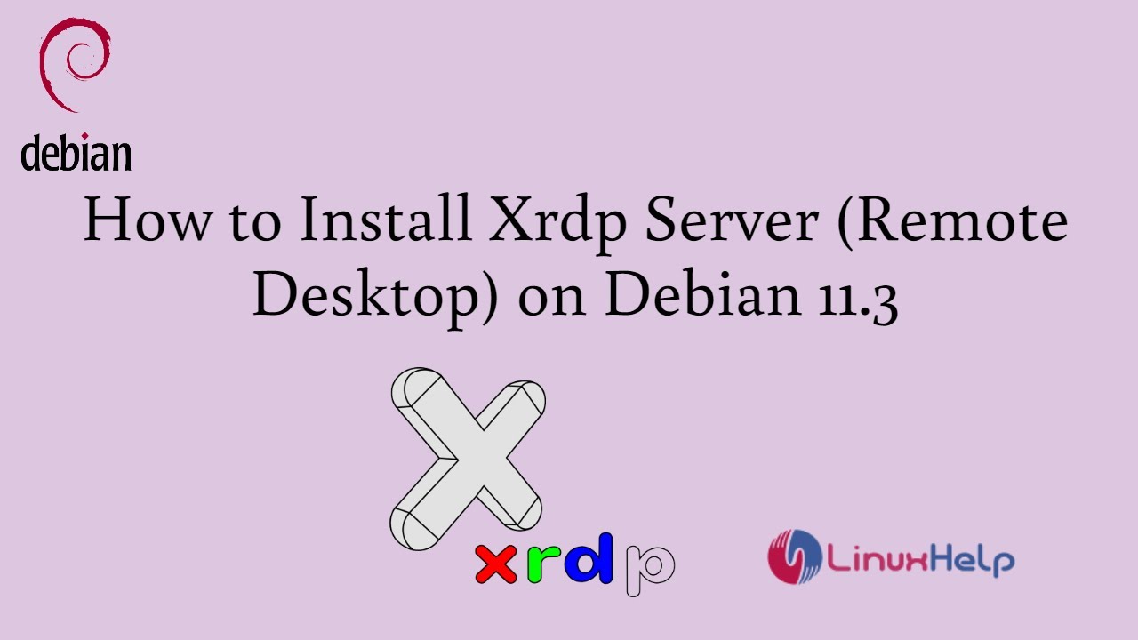 How to install Xrdp Server (Remote Desktop) on Debian 11.3