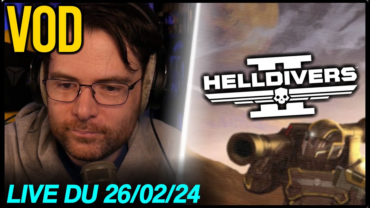 VOD - Discussions / Helldivers 2 en multi  - 26/02/24