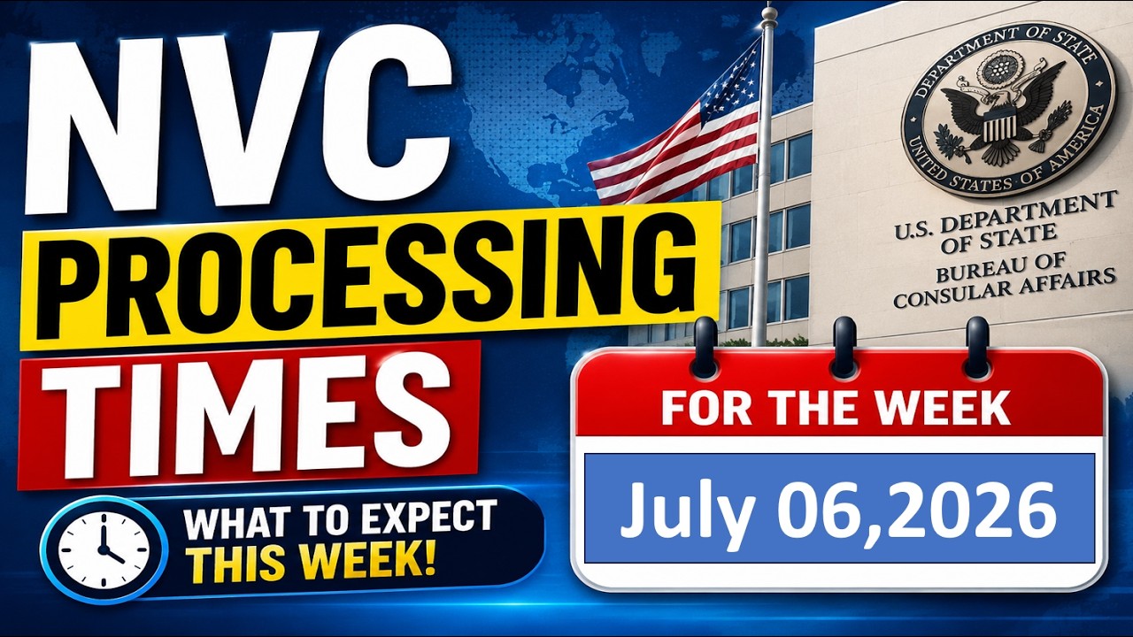 NVC Processing Times As of July 06, 2026 | Welcome Letter | Document Review | NVC Inquiry