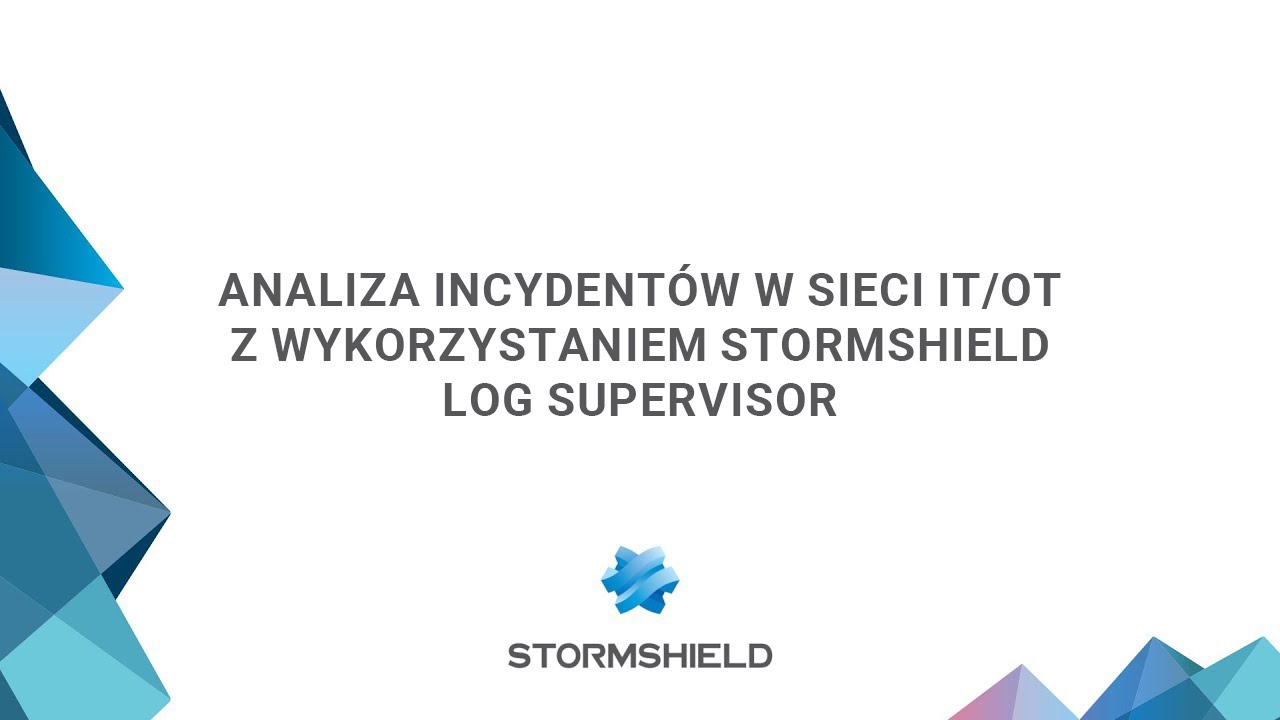Stormshield I Analiza incydent&oacute;w w sieci IT/OT z wykorzystaniem Stormshield Log Supervisor