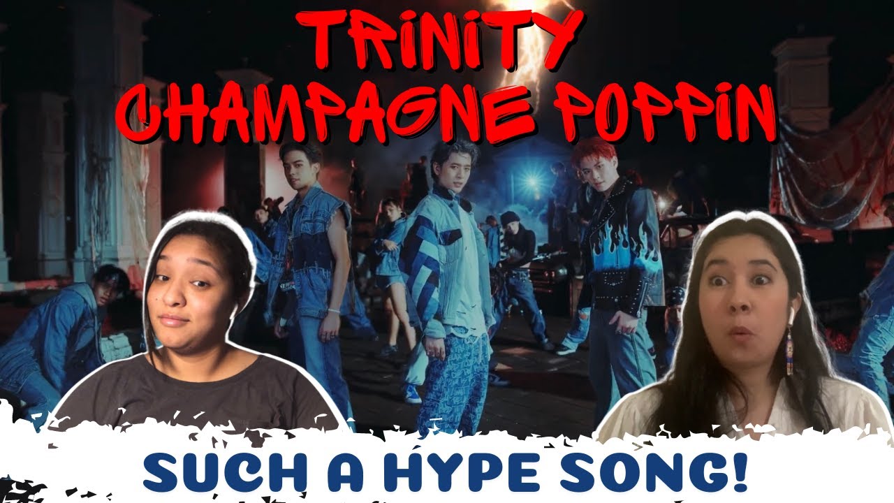 TRINITY - Champagne Poppin | OFFICIAL MUSIC VIDEO | REACTION